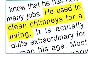 Let’s say that you are reading the sentence, “He used to clean chimneys for a living,” and you’re not sure what “chimneys” means.